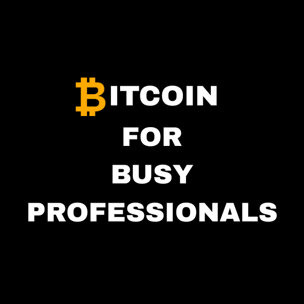 Bitcoin for Busy Professionals